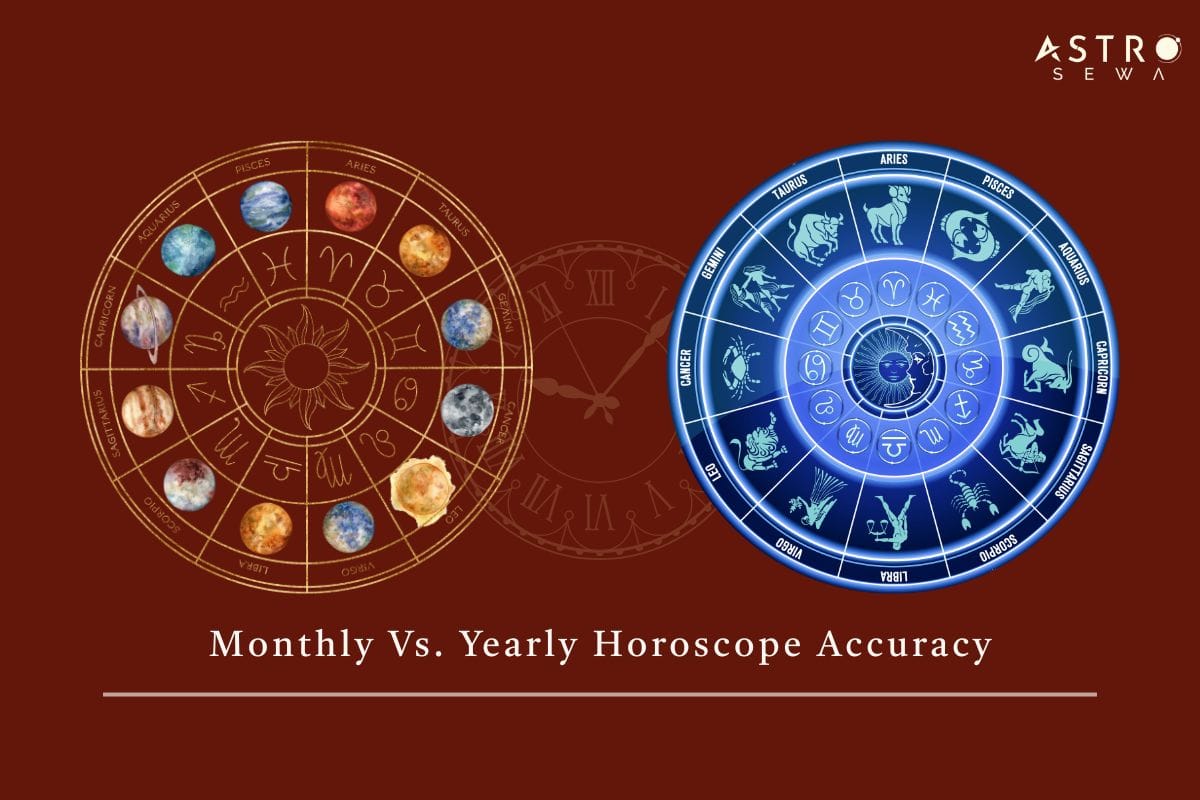Monthly vs Yearly Horoscope: Which Is More Accurate?