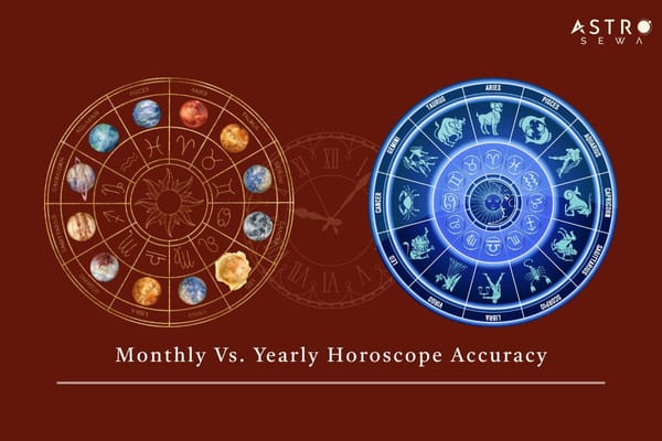 Monthly vs Yearly Horoscope: Which Is More Accurate?